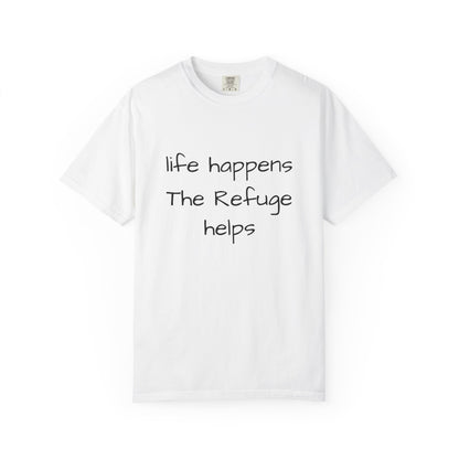 The Refuge T-Shirt — "Life Happens, The Refuge Helps" Casual Tee for crafters