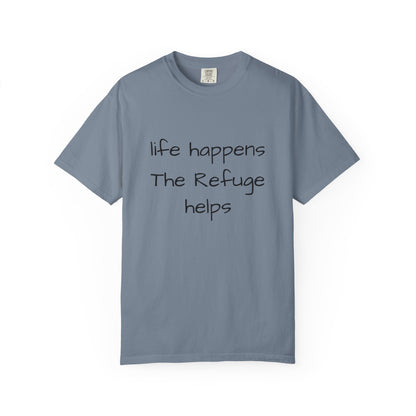 The Refuge T-Shirt — "Life Happens, The Refuge Helps" Casual Tee for crafters