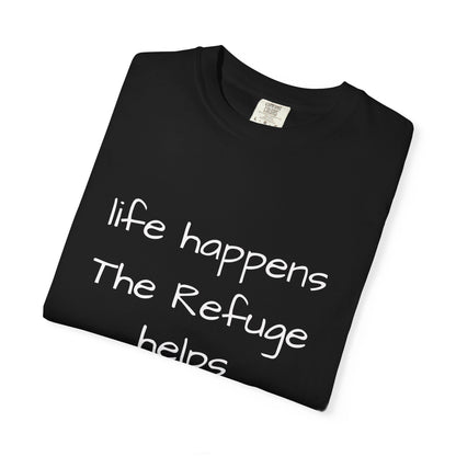 The Refuge T-Shirt — "Life Happens, The Refuge Helps" Casual Tee for crafters