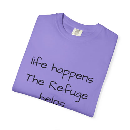 The Refuge T-Shirt — "Life Happens, The Refuge Helps" Casual Tee for crafters