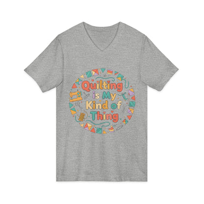 Quilting Is My Kind of Thing V-Neck Tee