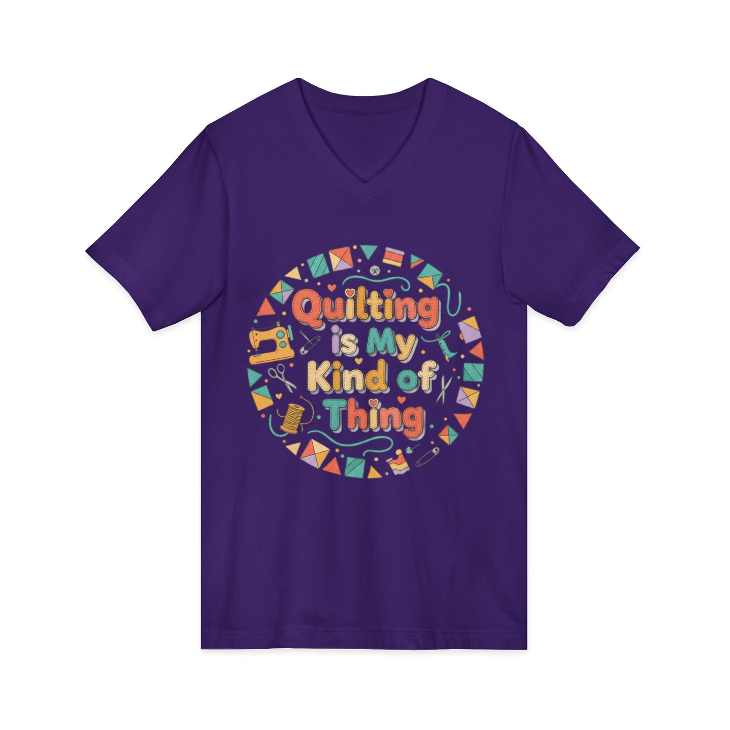 Quilting Is My Kind of Thing V-Neck Tee