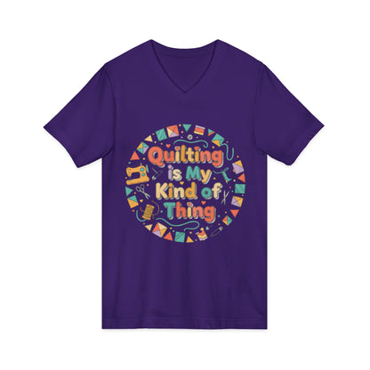 Quilting Is My Kind of Thing V-Neck Tee