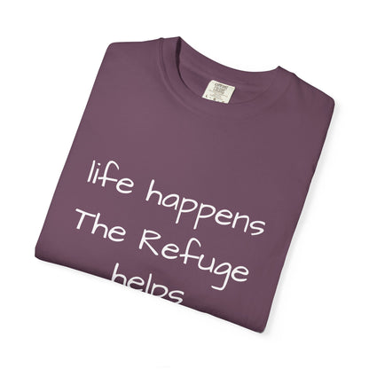 The Refuge T-Shirt — "Life Happens, The Refuge Helps" Casual Tee for crafters