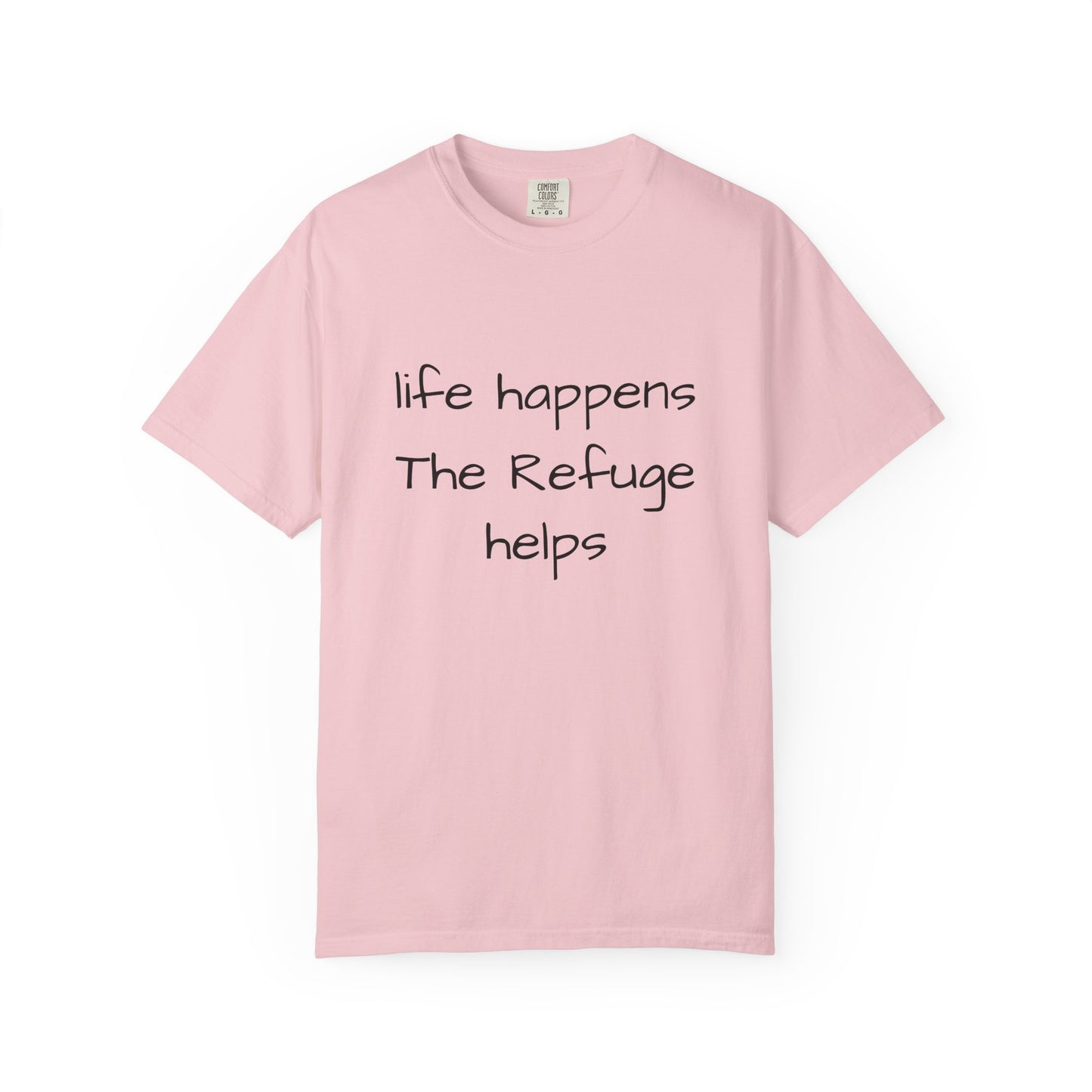 The Refuge T-Shirt — "Life Happens, The Refuge Helps" Casual Tee for crafters