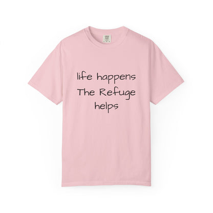 The Refuge T-Shirt — "Life Happens, The Refuge Helps" Casual Tee for crafters