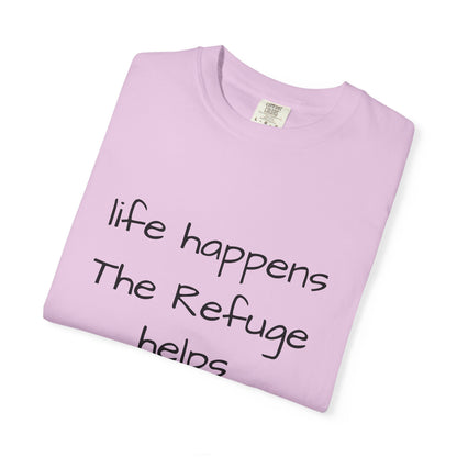 The Refuge T-Shirt — "Life Happens, The Refuge Helps" Casual Tee for crafters