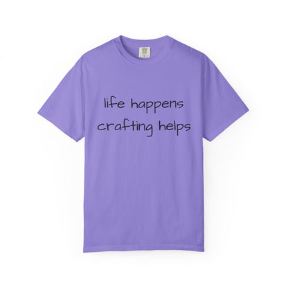 Crafting T-Shirt — "Life Happens, Crafting Helps" Casual Tee for Scrappers