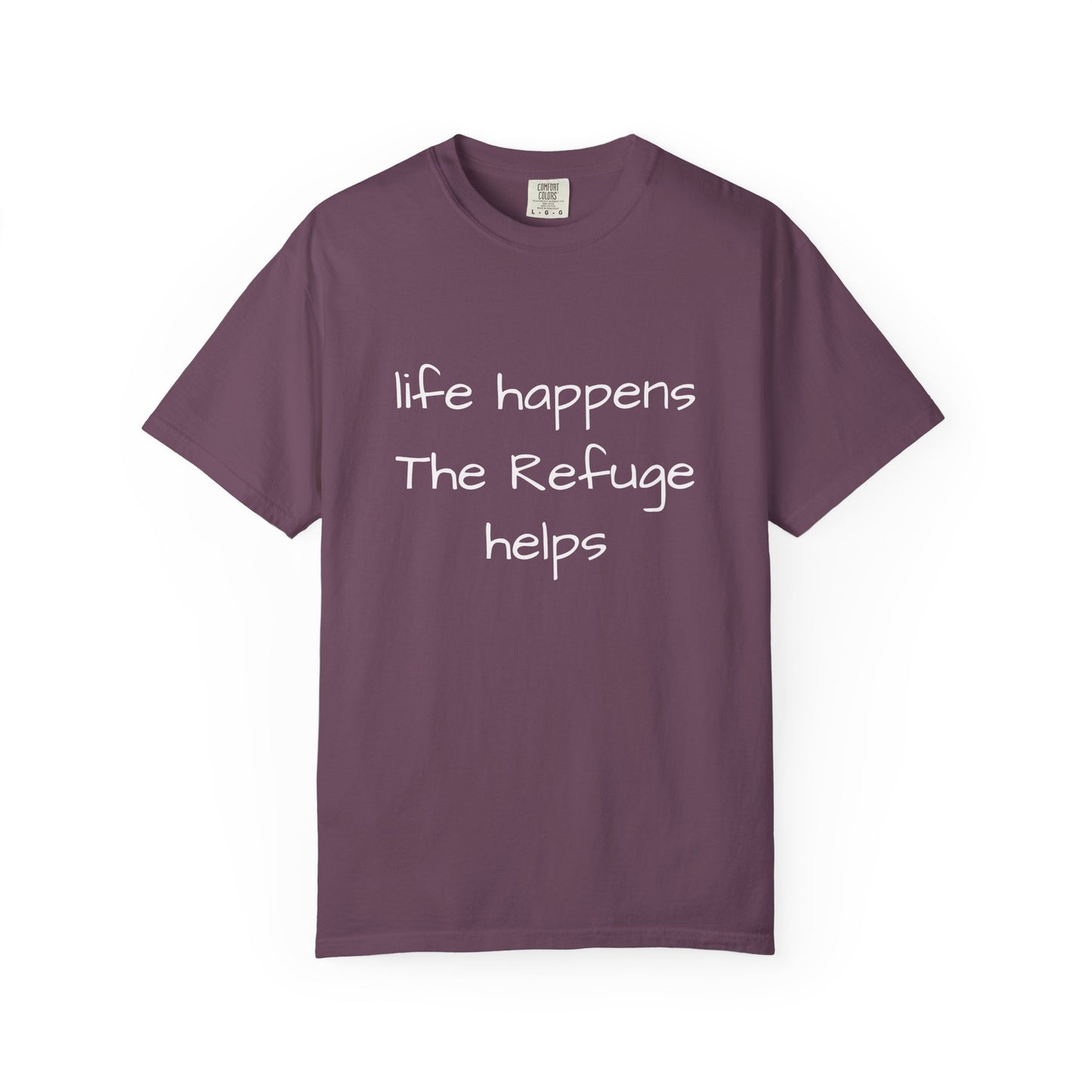 The Refuge T-Shirt — "Life Happens, The Refuge Helps" Casual Tee for crafters