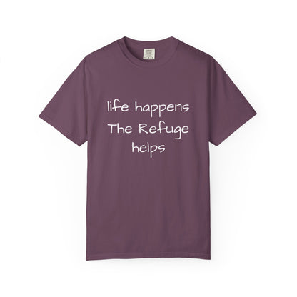 The Refuge T-Shirt — "Life Happens, The Refuge Helps" Casual Tee for crafters