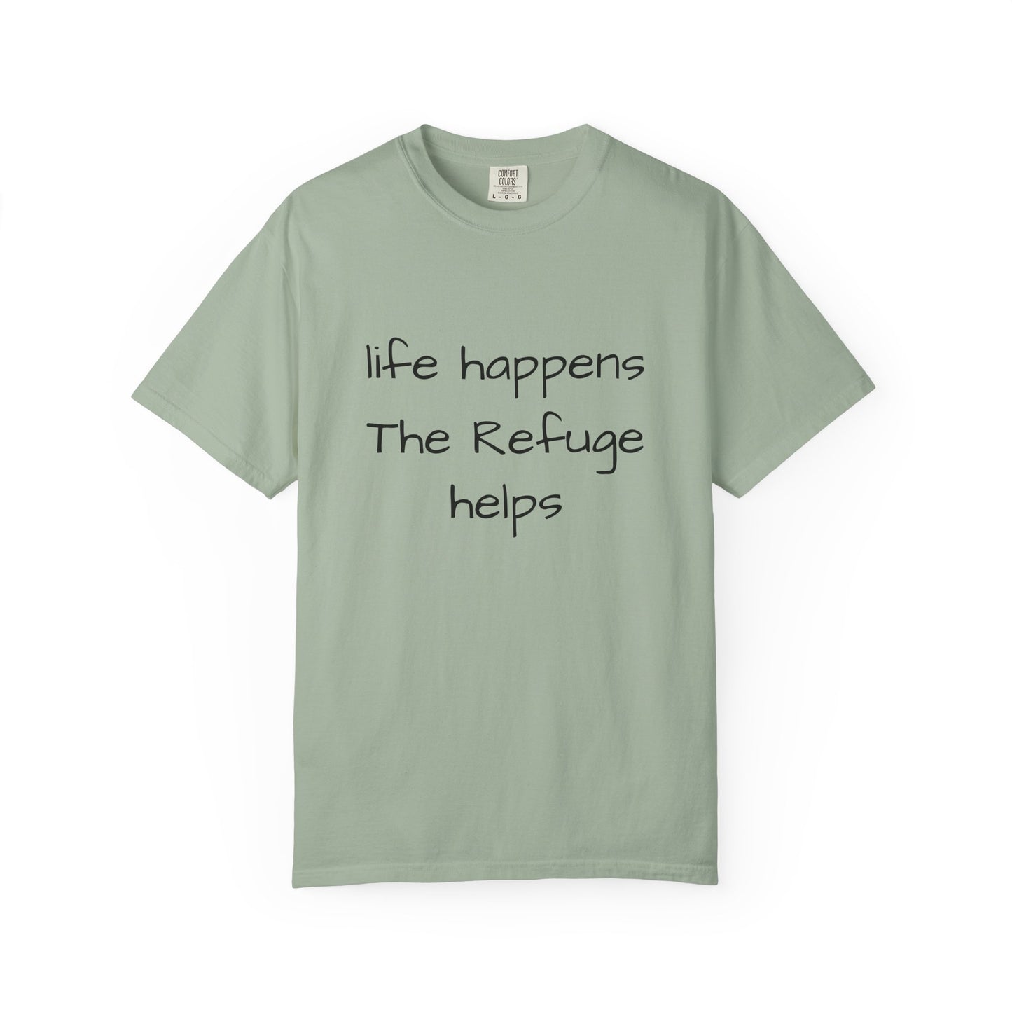 The Refuge T-Shirt — "Life Happens, The Refuge Helps" Casual Tee for crafters
