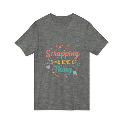 Scrapping Is My Kind of Thing V-Neck Tee