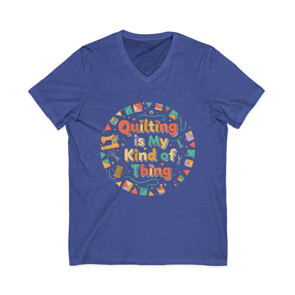 Quilting Is My Kind of Thing V-Neck Tee