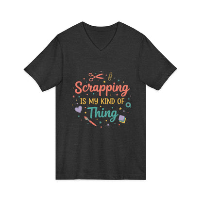 Scrapping Is My Kind of Thing V-Neck Tee